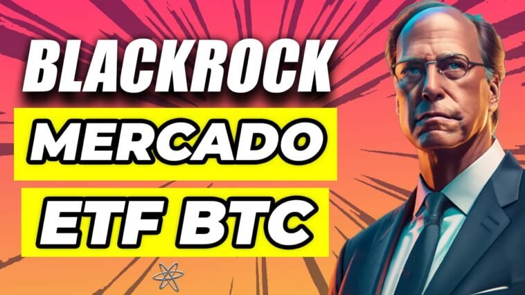 La Preocupante Entrada de BlackRock en el Mercado de ETFs de Bitcoin